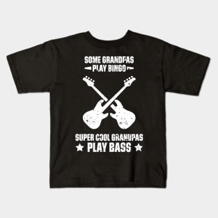 Some Grandpas Play Bingo Super Cool Grandpas Play Bass Funny Quote Distressed Kids T-Shirt